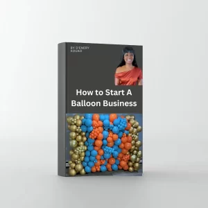 How to Start A Balloon Business Your First Ebook